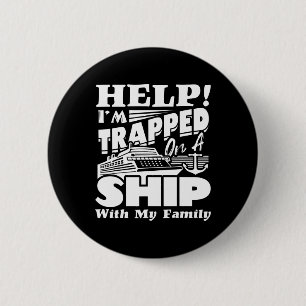 Help I'm Trapped On A Ship With My Family Cruising 6 Cm Round Badge