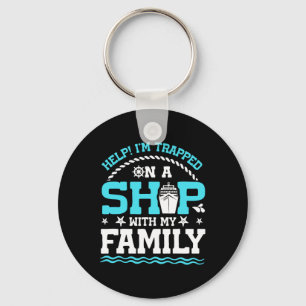 Help! I'm Trapped On A Ship With My Family Family  Key Ring