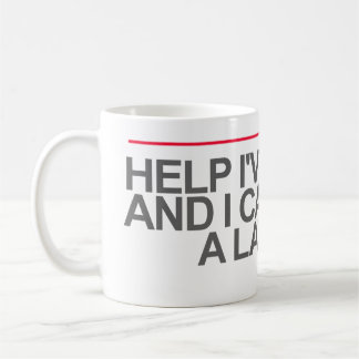 "HELP I'VE FALLEN AND I CAN'T CALL A LAWYER"-- COFFEE MUG