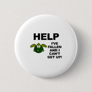 Help I've Fallen And I Can't Get Up - Ide Down Tur 6 Cm Round Badge
