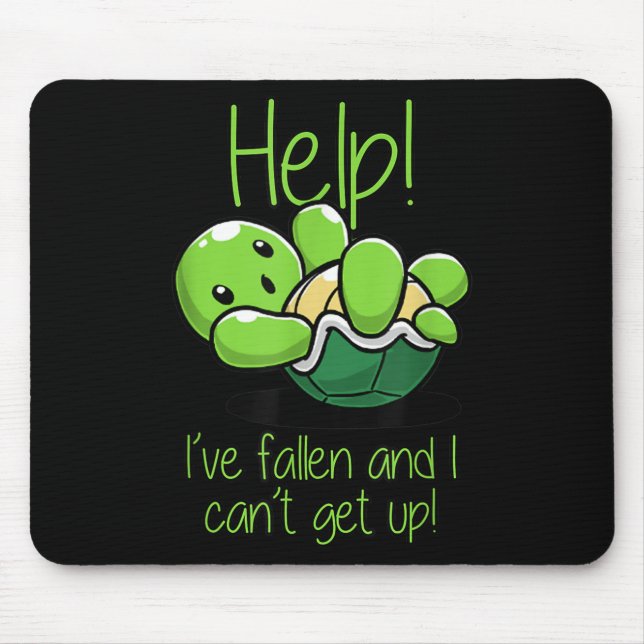 Help I've Fallen And I Can't Get Up Turtle Lovers  Mouse Pad (Front)
