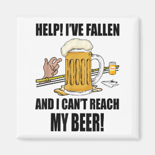 Help I've Fallen And I Can't Reach My Beer Funny Magnet