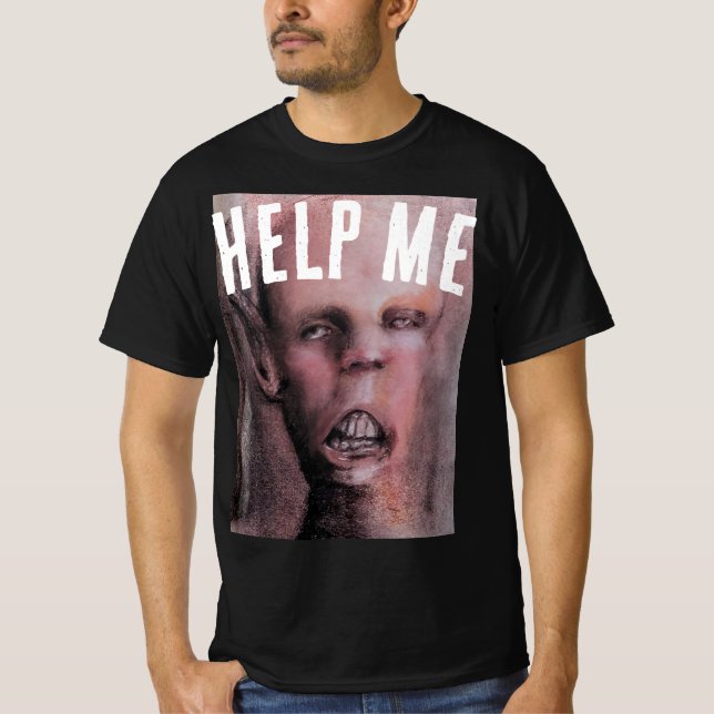 Help Me Help You T-Shirt (Front)