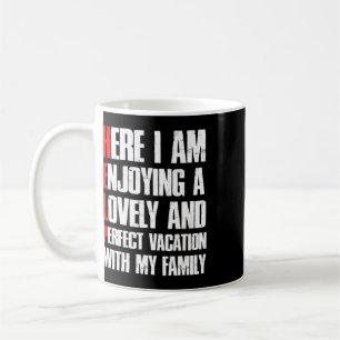 Help Me I'm On A Family Vacation - Sarcastic Humou Coffee Mug