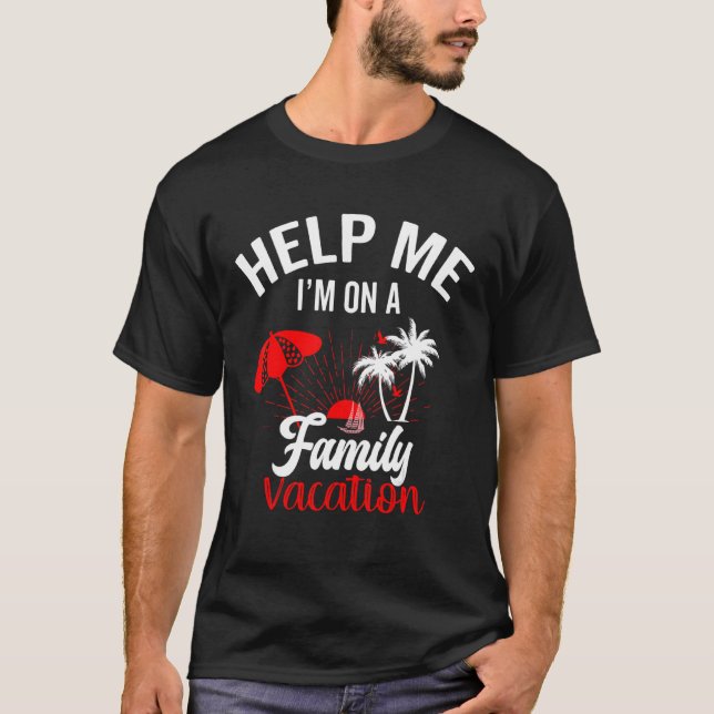 Help Me I'm On A Family Vacation Sunset Beach Yart T-Shirt (Front)