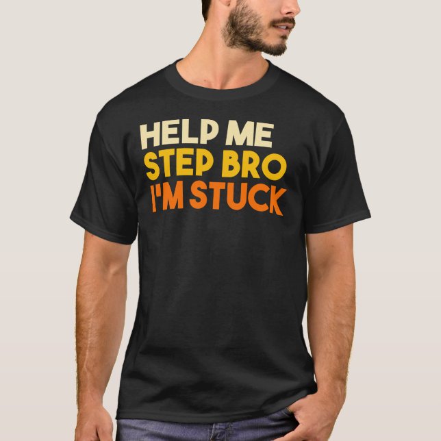 Help me step bro, I&x27;m stuck Essential T-Shirt (Front)