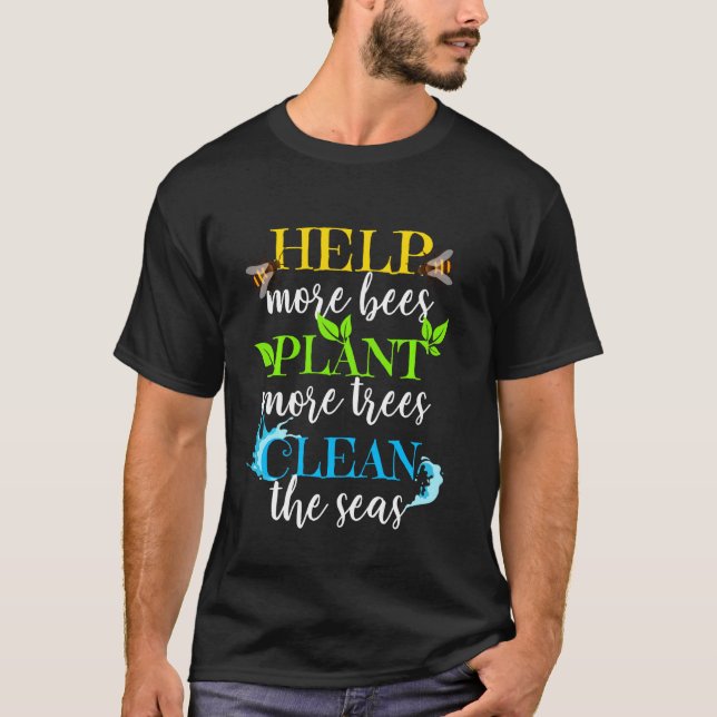 Help More Bees, Environmental For Beekeepers & Act T-Shirt (Front)