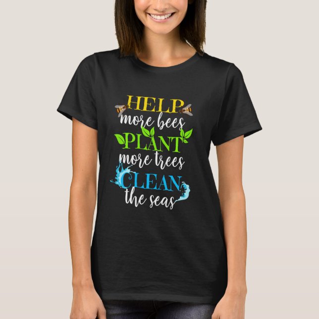 Help More Bees, Environmental For Beekeepers & Act T-Shirt (Front)