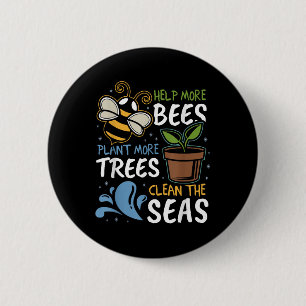 Help More Bees Plant More Trees Clean Seas Earth D 6 Cm Round Badge