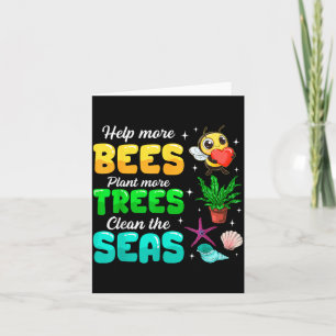 Help More Bees Plant More Trees Clean The Seas Card