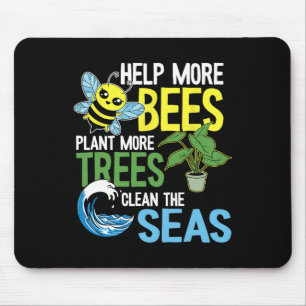 Help More Bees Plant More Trees Clean The Seas Ear Mouse Pad