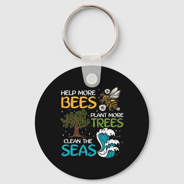 Help More Bees Plant More Trees Clean The Seas  Key Ring (Front)