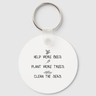 Help More Bees Plant More Trees Clean The Seas Nat Key Ring