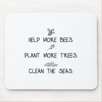 Help More Bees Plant More Trees Clean The Seas Nat Mouse Pad