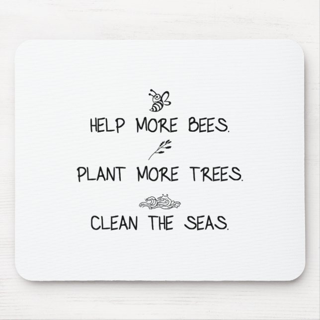 Help More Bees Plant More Trees Clean The Seas Nat Mouse Pad (Front)