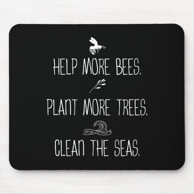 Help More Bees Plant More Trees Clean The Seas Nat Mouse Pad (Front)