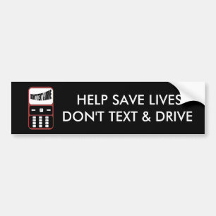 help save lives don't text and drive bumper sticke bumper sticker