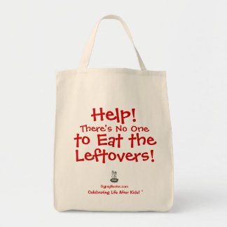Help! There's No One to Eat the Leftovers Tote Bag