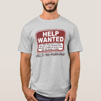 Help Wanted Evil Villain Seeks Minions Funny T-Shirt