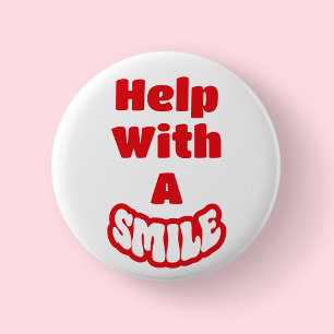 Help With A Smile Red & White Text Badge/ 6 Cm Round Badge
