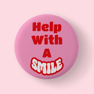 Help With A Smile Red & White Text Pink Badge/ 6 Cm Round Badge