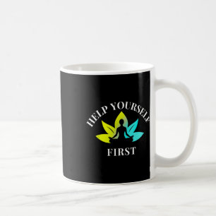 Help Yourself First,buddha Word,yoga,meditation,lo Coffee Mug