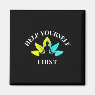 Help Yourself First,buddha Word,yoga,meditation,lo Magnet
