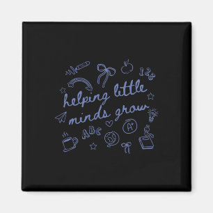 Helping Little Minds Grow Teacher First Day Back T Magnet