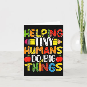 Helping tiny humans do big things cute teacher Hel Card