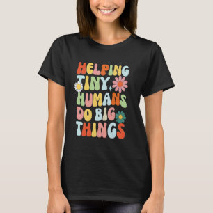 Helping Tiny Humans Do Big Things Funny SPED Teach T-Shirt