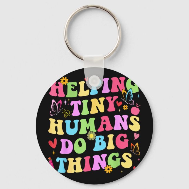 Helping tiny humans do big things teacher preschoo key ring (Front)