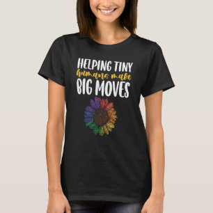 Helping Tiny Humans Make Big Moves OT Paediatrics  T-Shirt