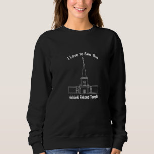 Helsinki Finland Temple I Love To See My Temple Pr Sweatshirt