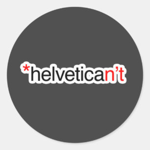 helvetican't classic round sticker