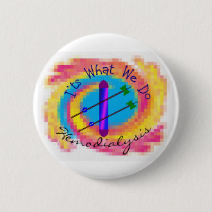 Hemodialysis "It's What We Do" Dialysis Nurse Gift 6 Cm Round Badge