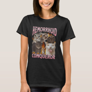 Hemorrhoid Conqueror Funny Cat Meme Bootleg Graphi T-Shirt