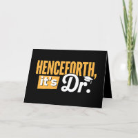 Henceforth It's Dr PhD Graduate Doctorate Degree