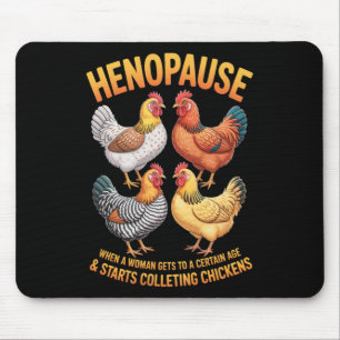 Henopause Funny Chicken Lover Hens Woman Humour Mouse Pad