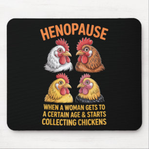 Henopause Funny Chicken Lover Poultry Farm Humour Mouse Pad