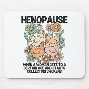 Henopause Funny Chicken Lover Women Collecting Chi Mouse Pad