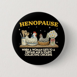 Henopause Funny Menopause Chicken Lover Mama Hen 6 Cm Round Badge