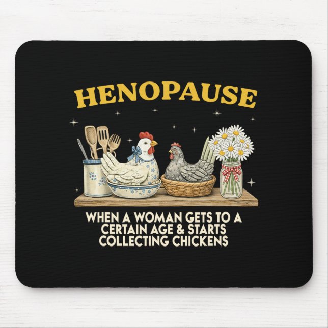 Henopause Funny Menopause Chicken Lover Mama Hen  Mouse Pad (Front)