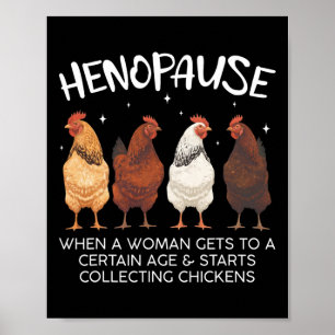 Henopause Menopause Women Collecting Chicken Funny Poster