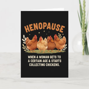 Henopause When A Woman Gets To A Certain Age Start Card