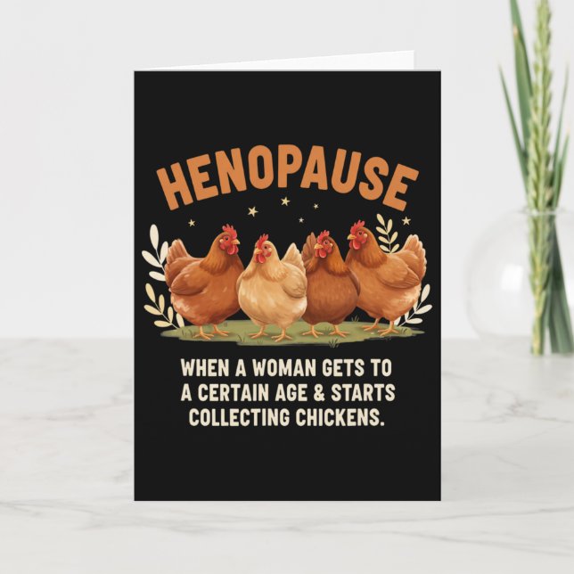 Henopause When A Woman Gets To A Certain Age Start Card (Front)