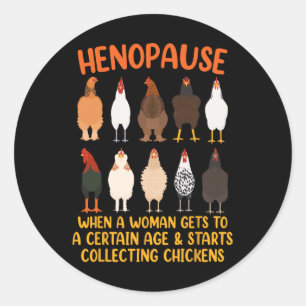 Henopause Women Collecting Chicken Funny Farm Chic Classic Round Sticker