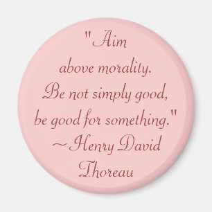 Henry David Thoreau Morality and Purpose Quote Magnet