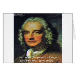 Henry Fielding "If Money's Your God" Quote