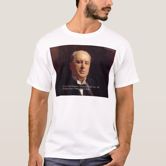 Henry James "Monkeys & Cats" Wisdom Quote Gifts T-Shirt (Front)