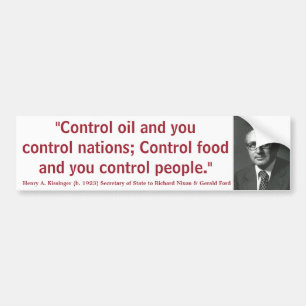 HENRY KISSINGER Control Oil Nations Food & People Bumper Sticker